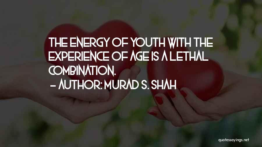 The Age Of 18 Quotes By Murad S. Shah