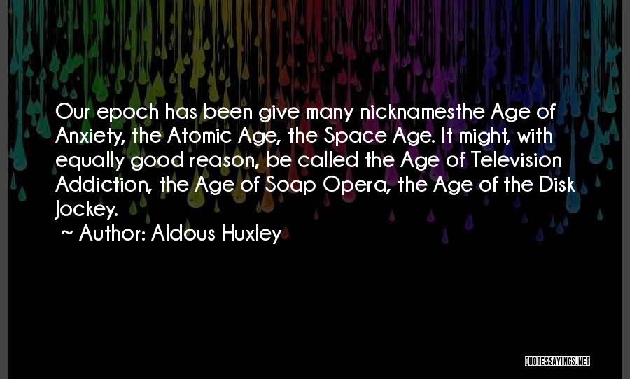 The Age Of Anxiety Quotes By Aldous Huxley