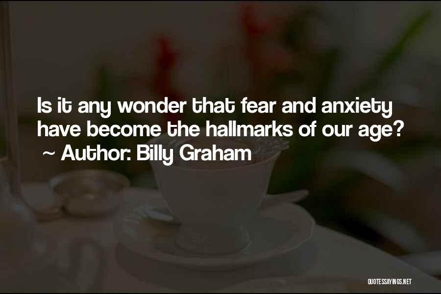The Age Of Anxiety Quotes By Billy Graham