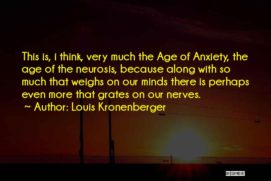 The Age Of Anxiety Quotes By Louis Kronenberger