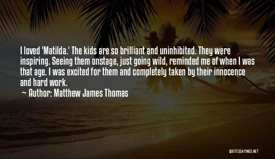 The Age Of Innocence Quotes By Matthew James Thomas