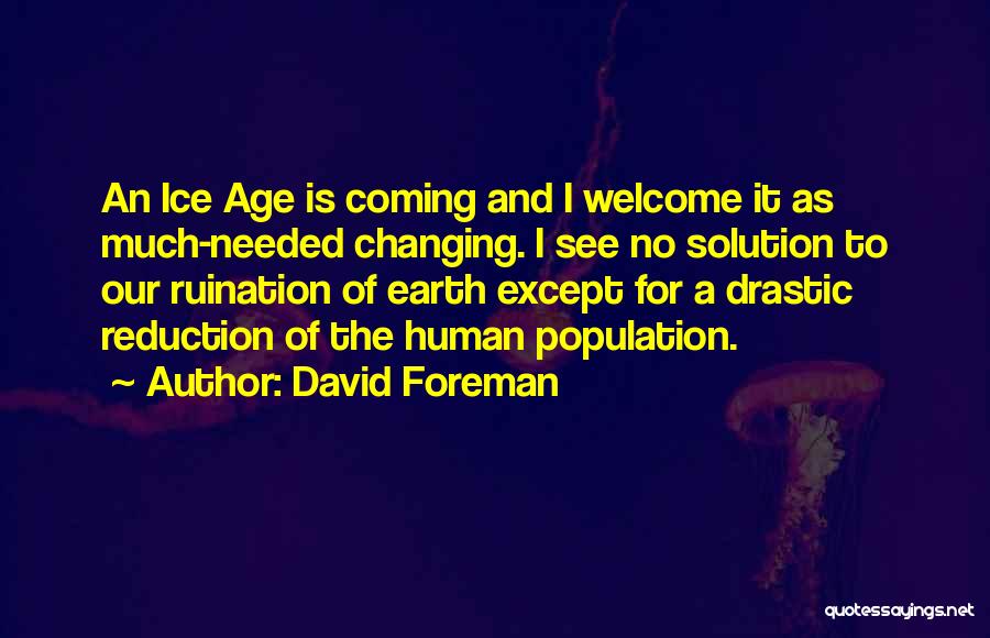 The Age Of The Earth Quotes By David Foreman