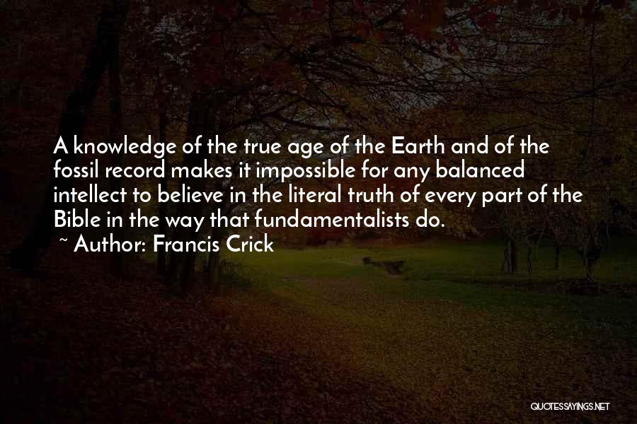 The Age Of The Earth Quotes By Francis Crick