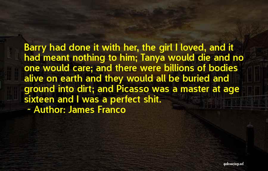 The Age Of The Earth Quotes By James Franco