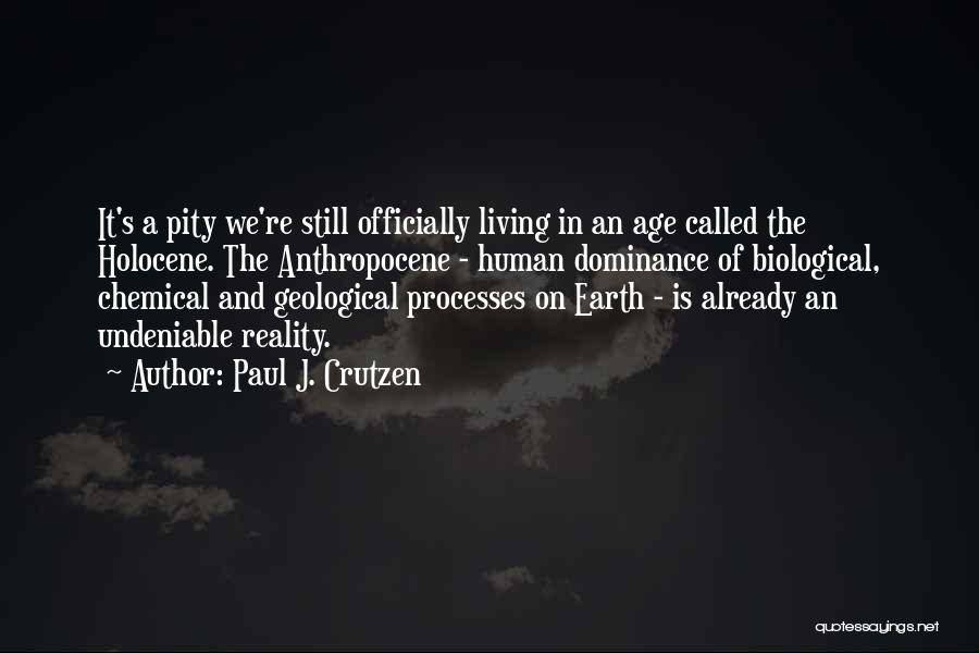 The Age Of The Earth Quotes By Paul J. Crutzen