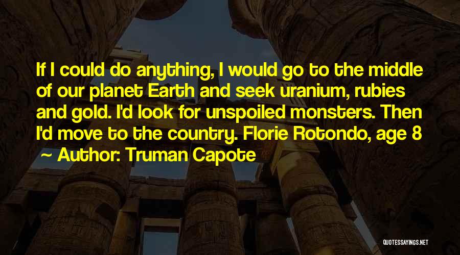 The Age Of The Earth Quotes By Truman Capote