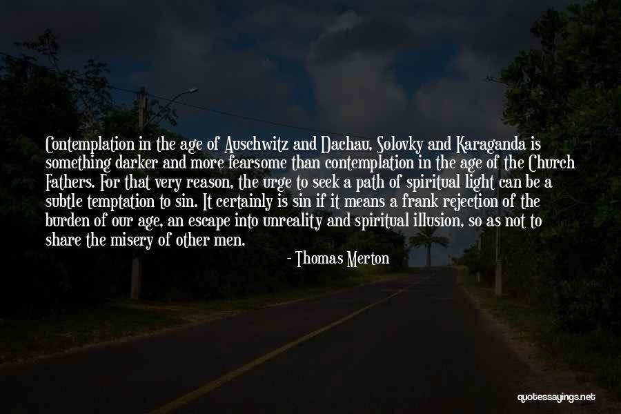 The Age Share Quotes By Thomas Merton