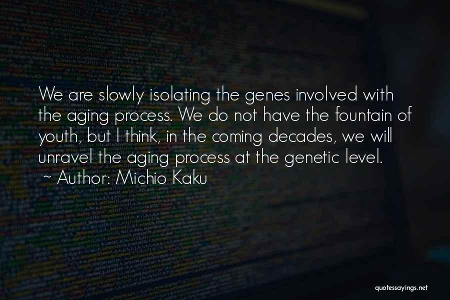 The Aging Process Quotes By Michio Kaku