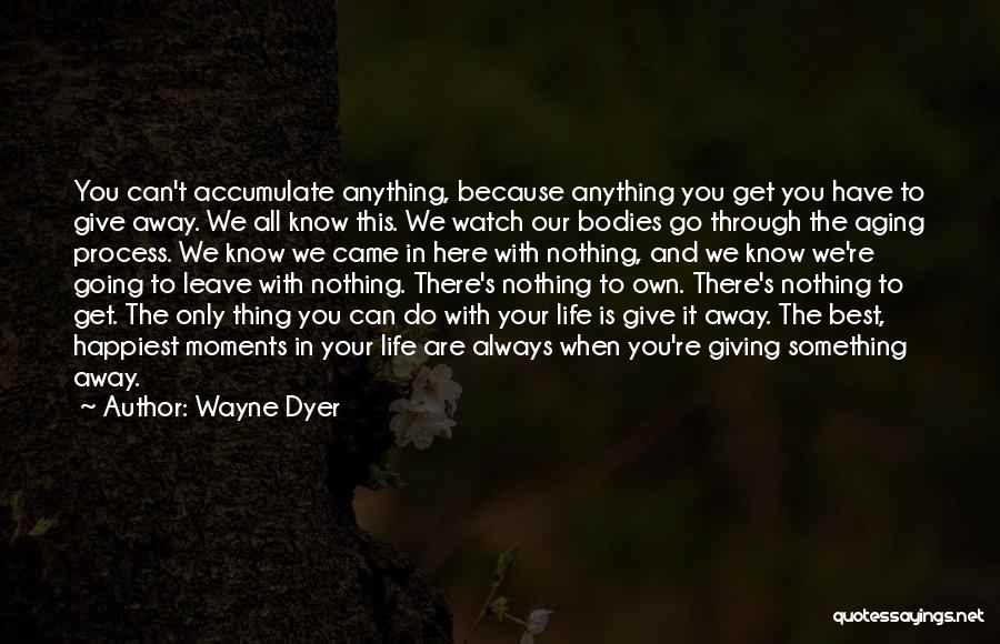 The Aging Process Quotes By Wayne Dyer