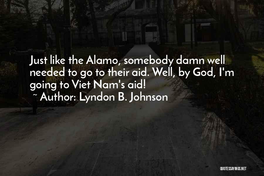 The Alamo Quotes By Lyndon B. Johnson