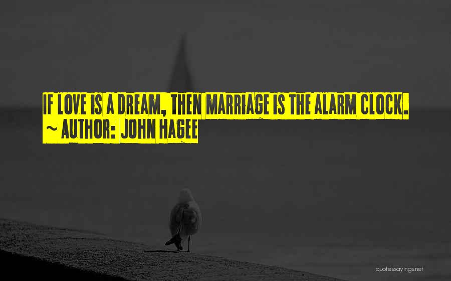 The Alarm Clock Quotes By John Hagee