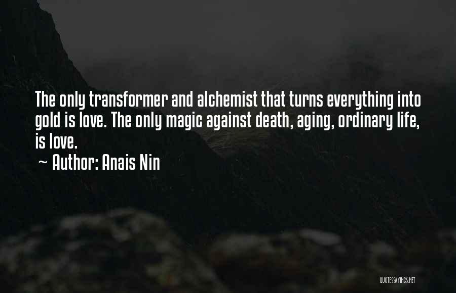 The Alchemist Gold Quotes By Anais Nin