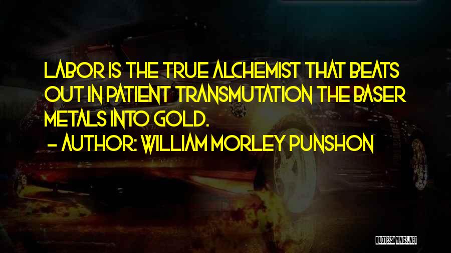 The Alchemist Gold Quotes By William Morley Punshon
