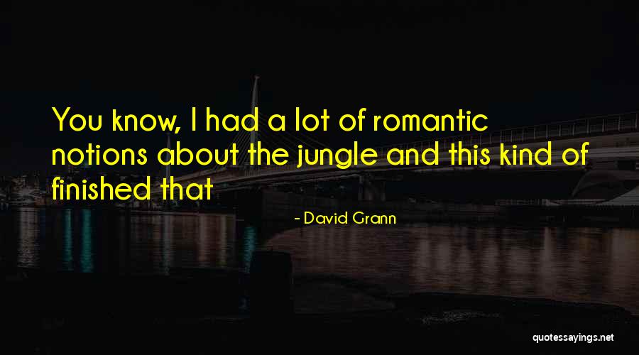 The Amazon Jungle Quotes By David Grann