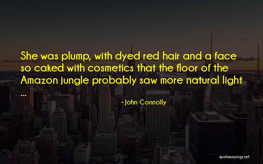 The Amazon Jungle Quotes By John Connolly