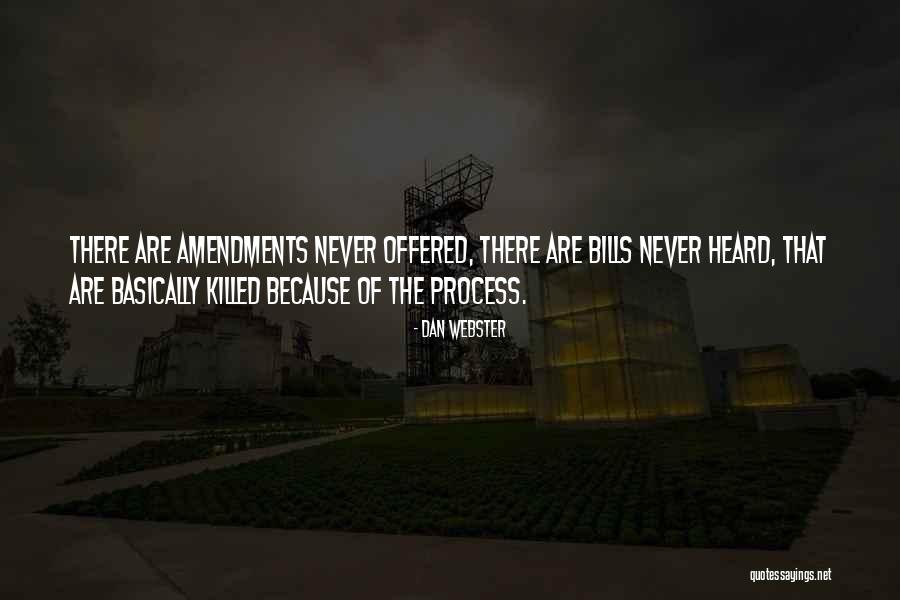 The Amendment Process Quotes By Dan Webster The Amendment Process Quotes By Dan Webster
