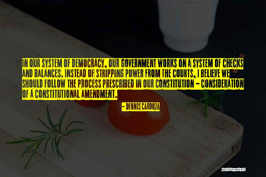 The Amendment Process Quotes By Dennis Cardoza The Amendment Process Quotes By Dennis Cardoza