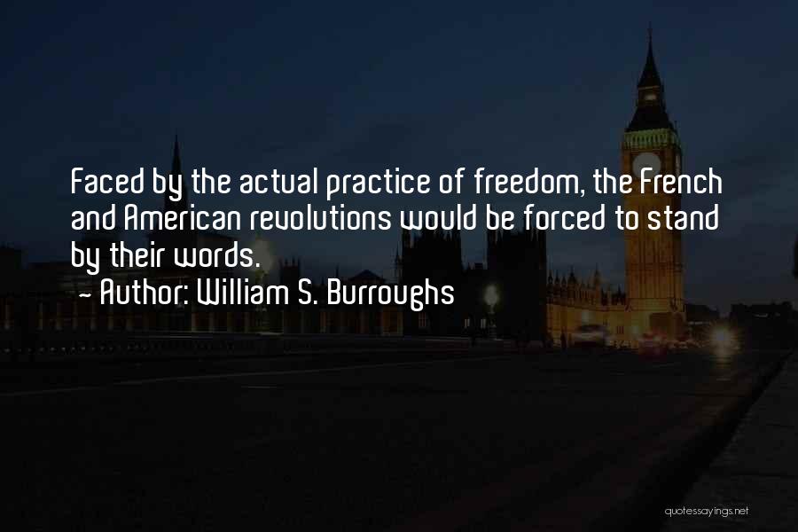 The American And French Revolution Quotes By William S. Burroughs