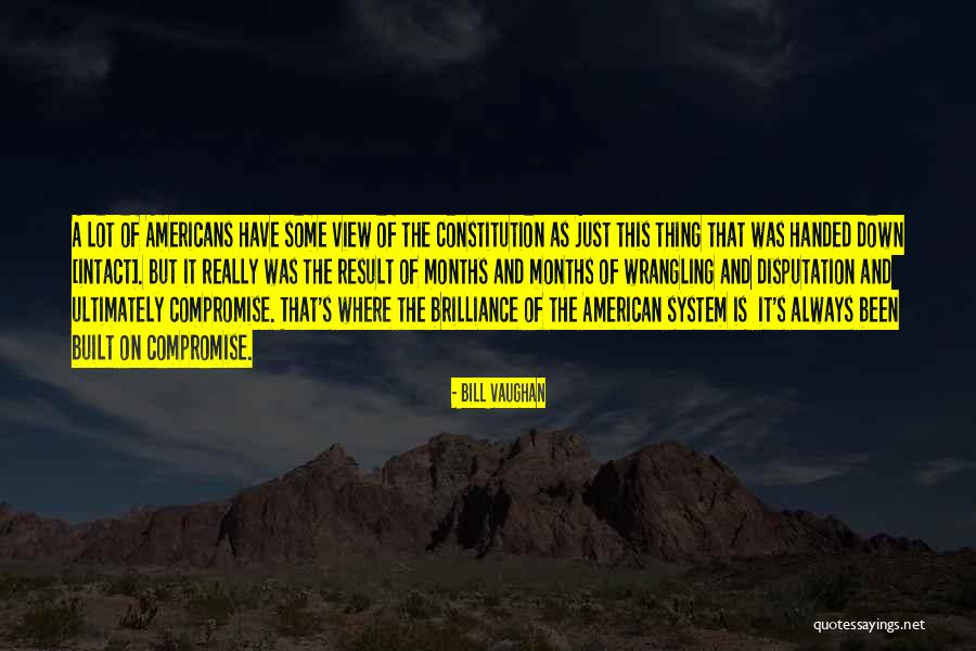 The American Constitution Quotes By Bill Vaughan