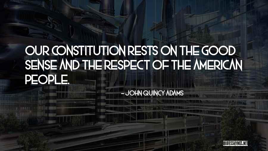 The American Constitution Quotes By John Quincy Adams