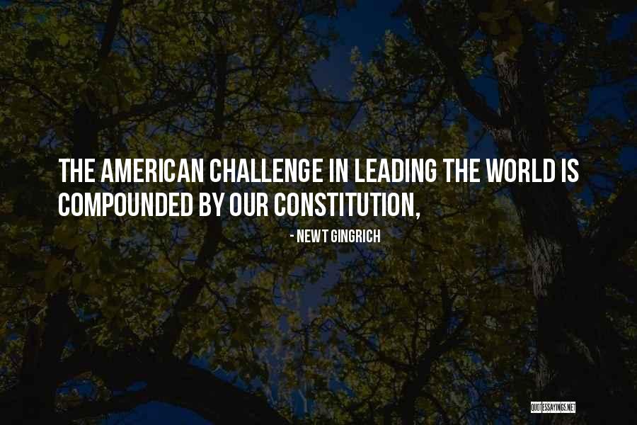 The American Constitution Quotes By Newt Gingrich