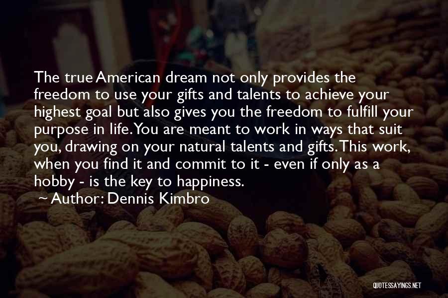 The American Dream And Happiness Quotes By Dennis Kimbro
