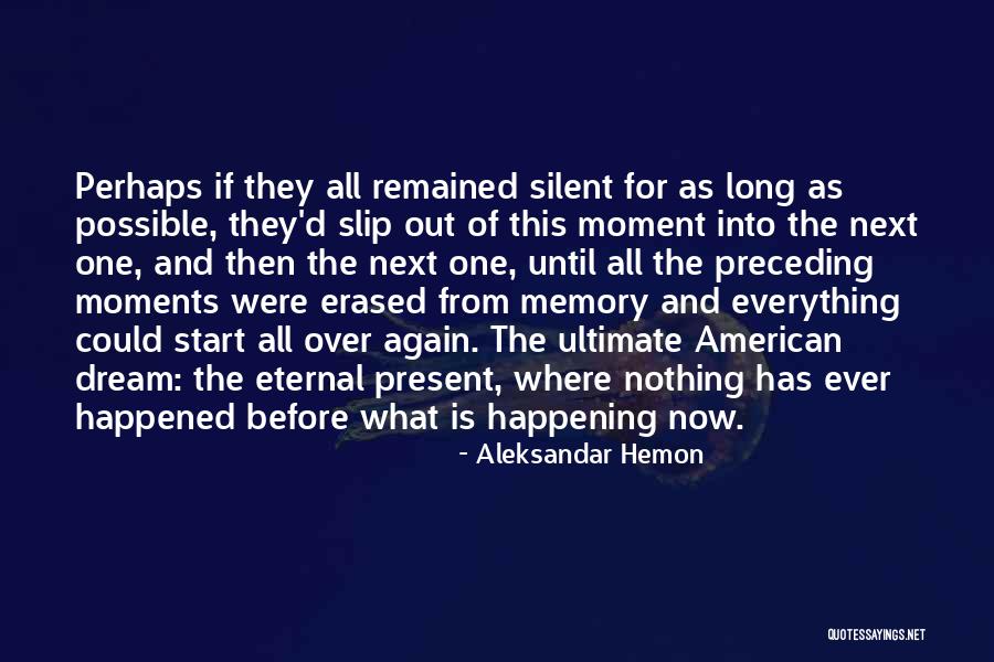 The American Dream Not Possible Quotes By Aleksandar Hemon