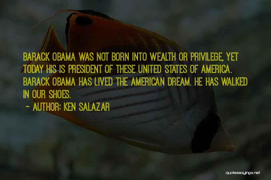 The American Dream Obama Quotes By Ken Salazar