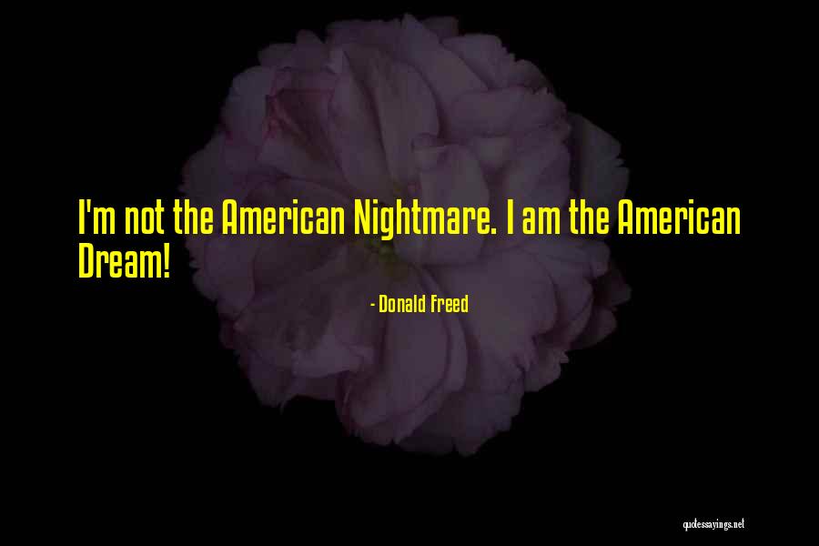 The American Dream Quotes By Donald Freed The American Dream Quotes By Donald Freed