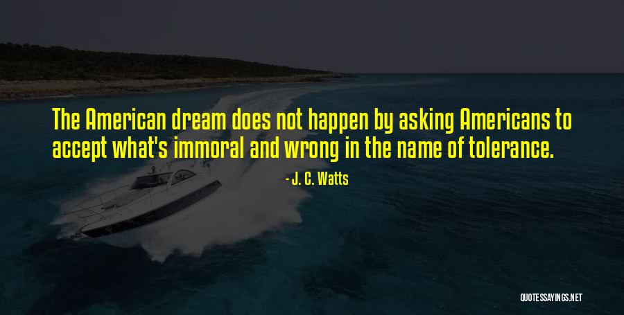The American Dream Quotes By J. C. Watts The American Dream Quotes By J. C. Watts