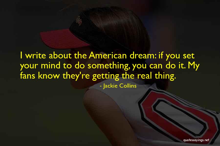 The American Dream Quotes By Jackie Collins The American Dream Quotes By Jackie Collins