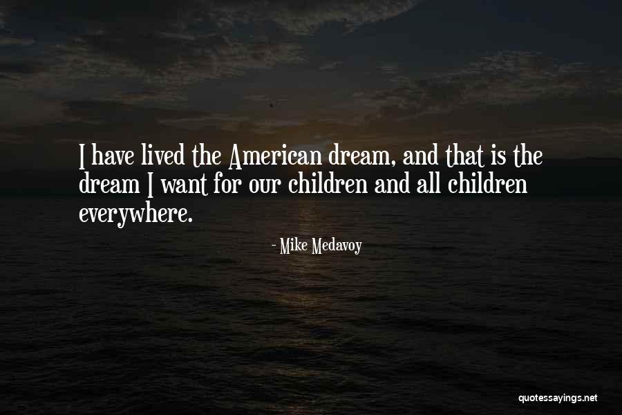 The American Dream Quotes By Mike Medavoy The American Dream Quotes By Mike Medavoy