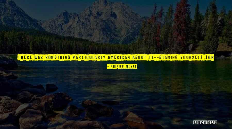 The American Dream Quotes By Philipp Meyer The American Dream Quotes By Philipp Meyer