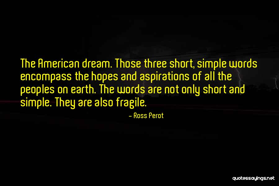 The American Dream Quotes By Ross Perot The American Dream Quotes By Ross Perot