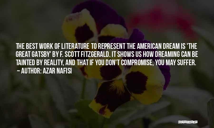 The American Dream The Great Gatsby Quotes By Azar Nafisi