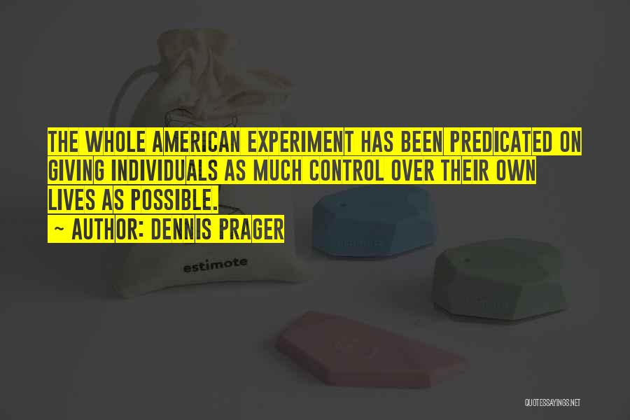 The American Experiment Quotes By Dennis Prager