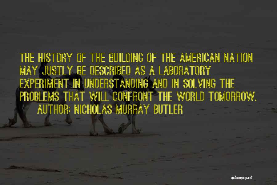 The American Experiment Quotes By Nicholas Murray Butler