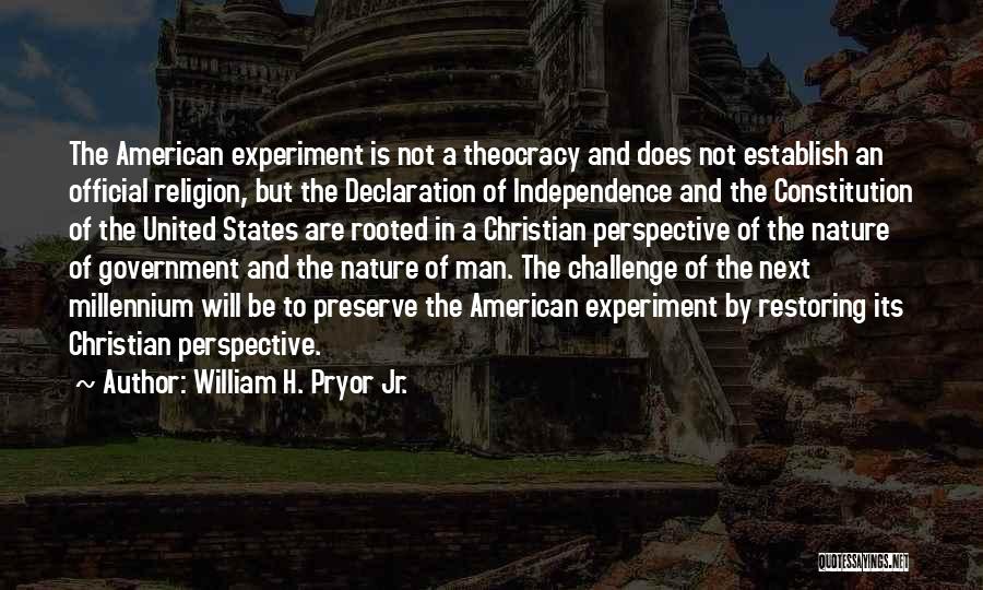 The American Experiment Quotes By William H. Pryor Jr.