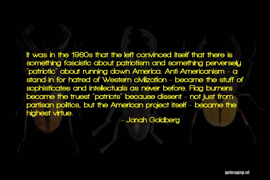 The American Flag Patriotism Quotes By Jonah Goldberg The American Flag Patriotism Quotes By Jonah Goldberg