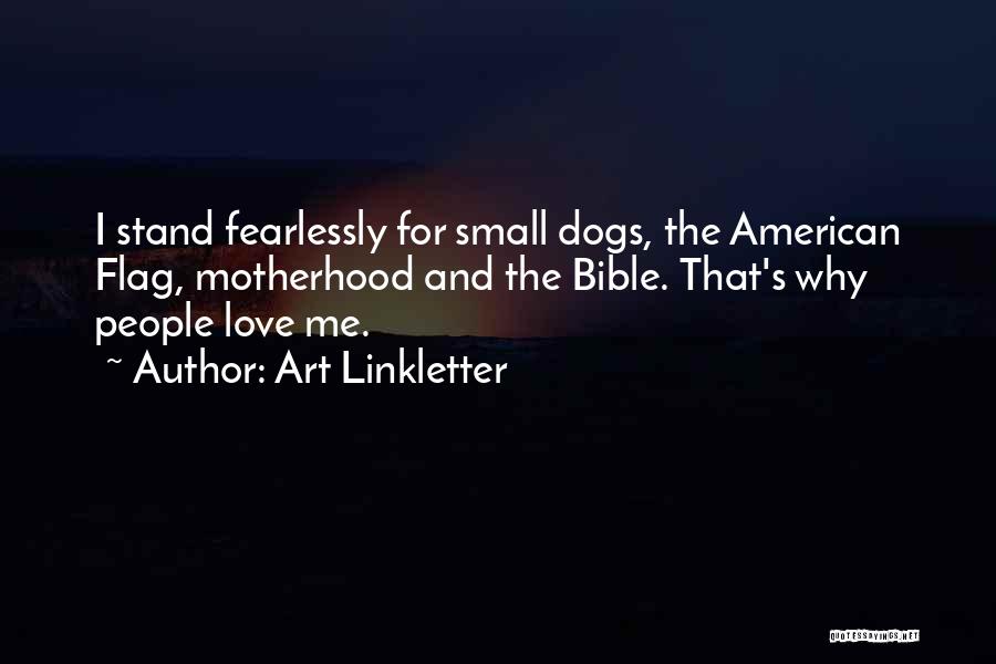 The American Flag Quotes By Art Linkletter