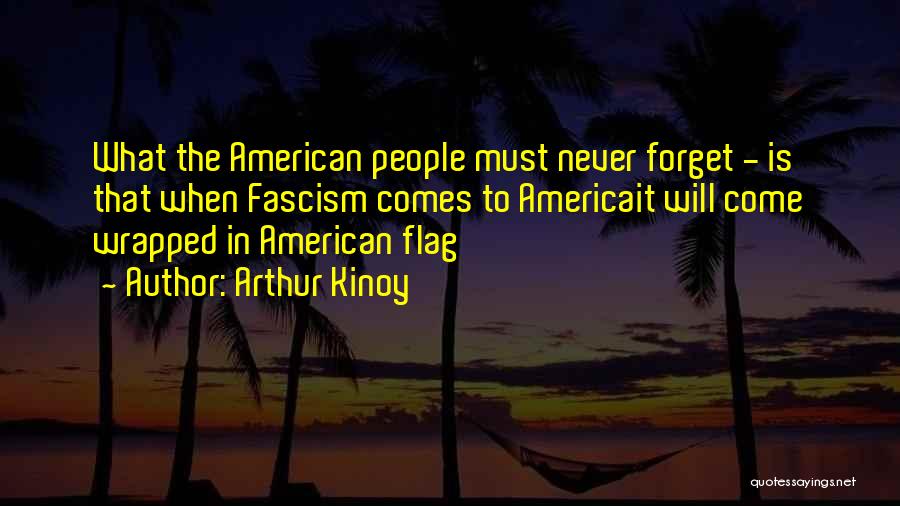 The American Flag Quotes By Arthur Kinoy