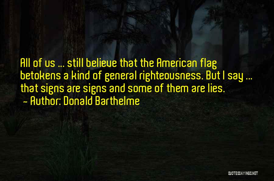 The American Flag Quotes By Donald Barthelme