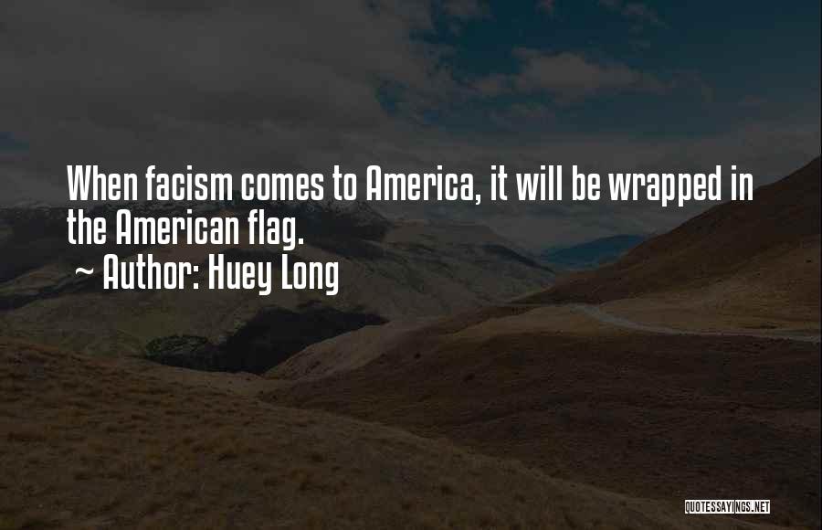 The American Flag Quotes By Huey Long