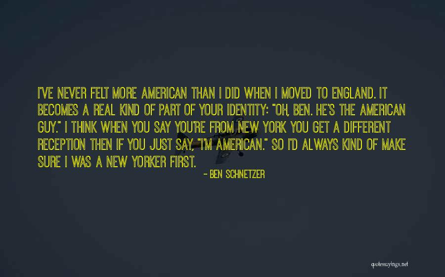 The American Identity Quotes By Ben Schnetzer