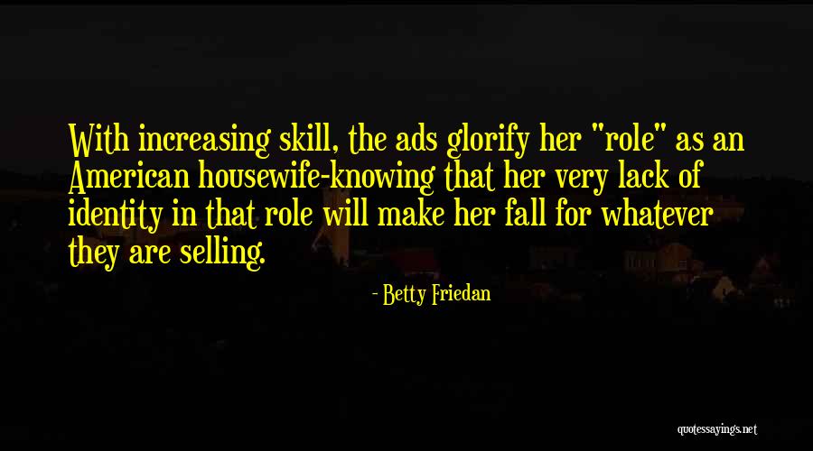 The American Identity Quotes By Betty Friedan