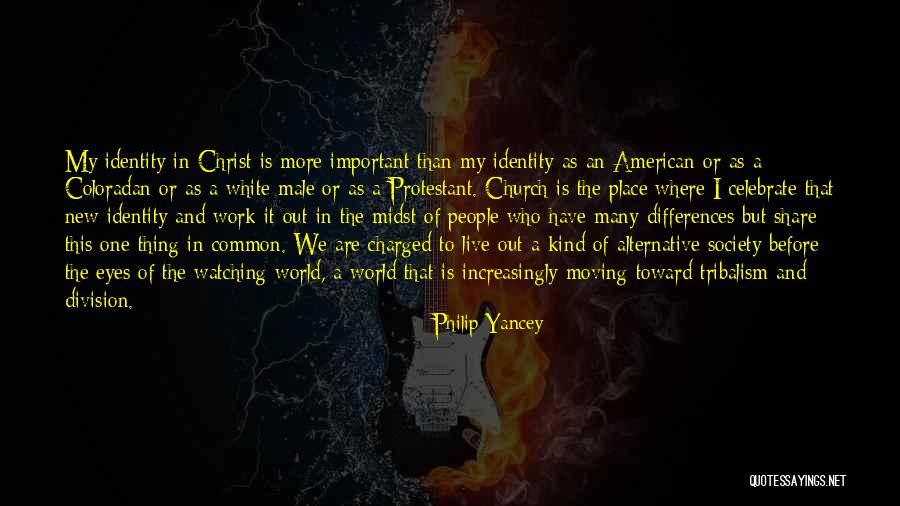 The American Identity Quotes By Philip Yancey