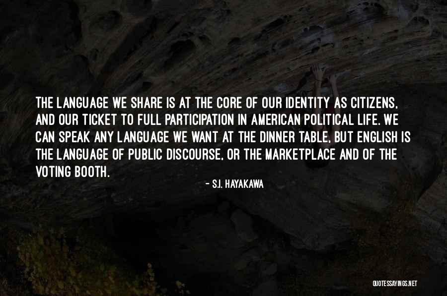 The American Identity Quotes By S.I. Hayakawa