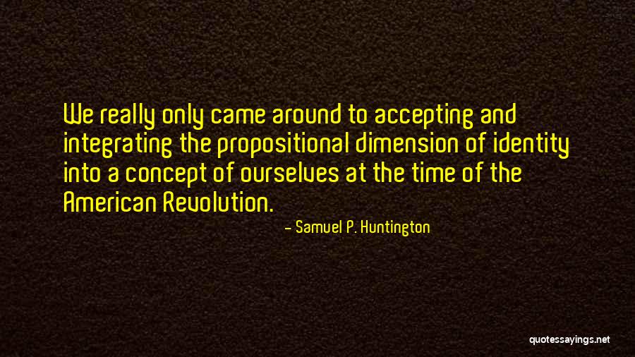 The American Identity Quotes By Samuel P. Huntington