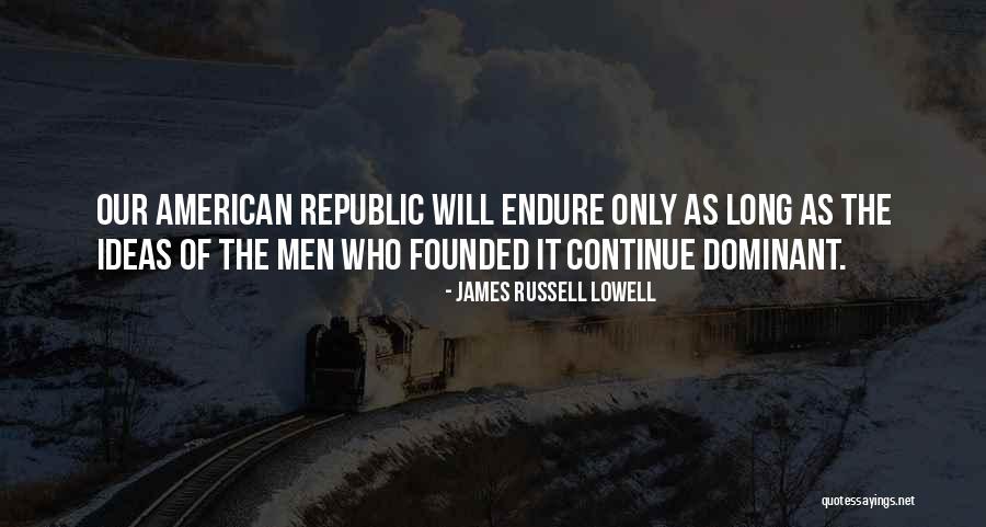 The American Republic Quotes By James Russell Lowell The American Republic Quotes By James Russell Lowell