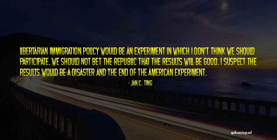 The American Republic Quotes By Jan C. Ting The American Republic Quotes By Jan C. Ting